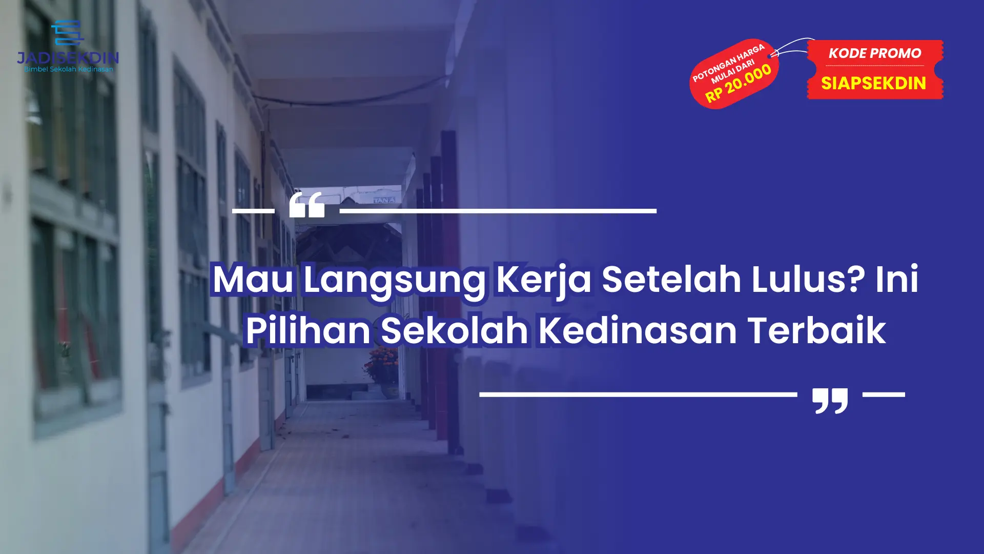 Sekolah Kedinasan Yang Langsung Kerja