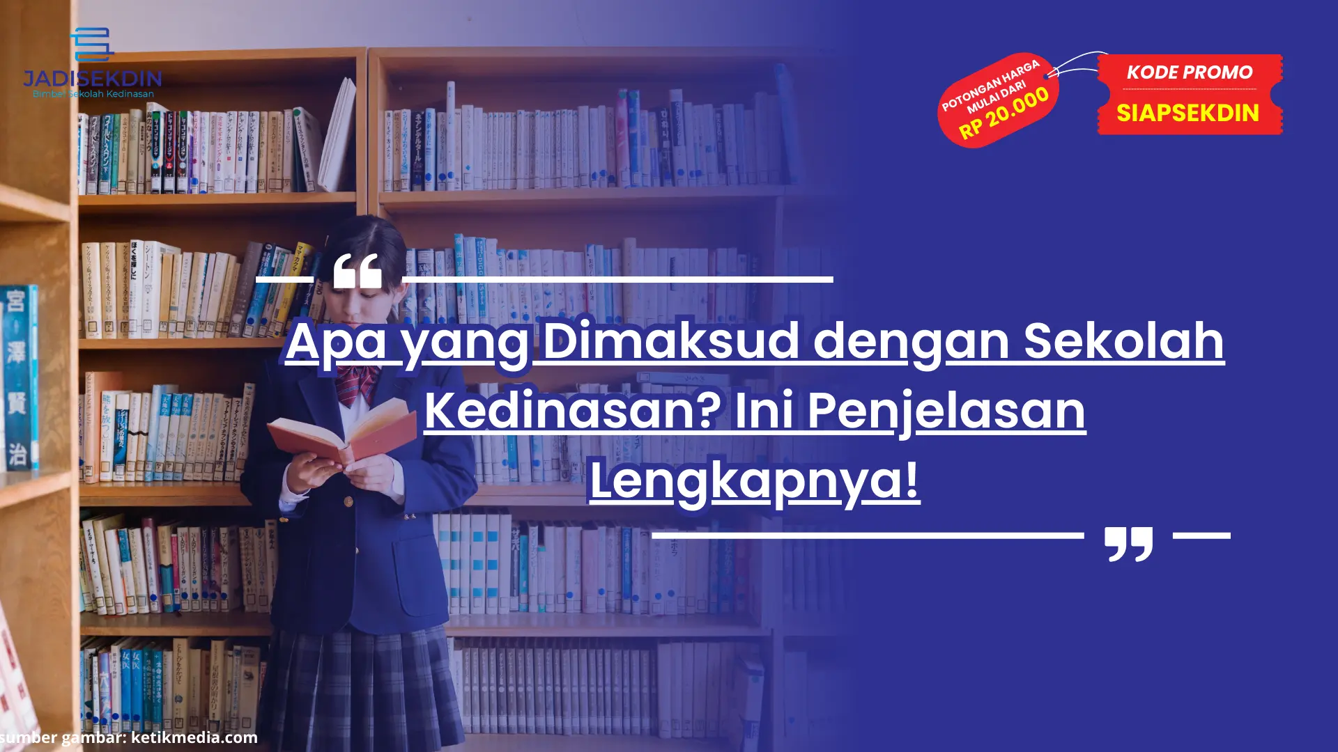Apa Yang Dimaksud dengan Sekolah Kedinasan