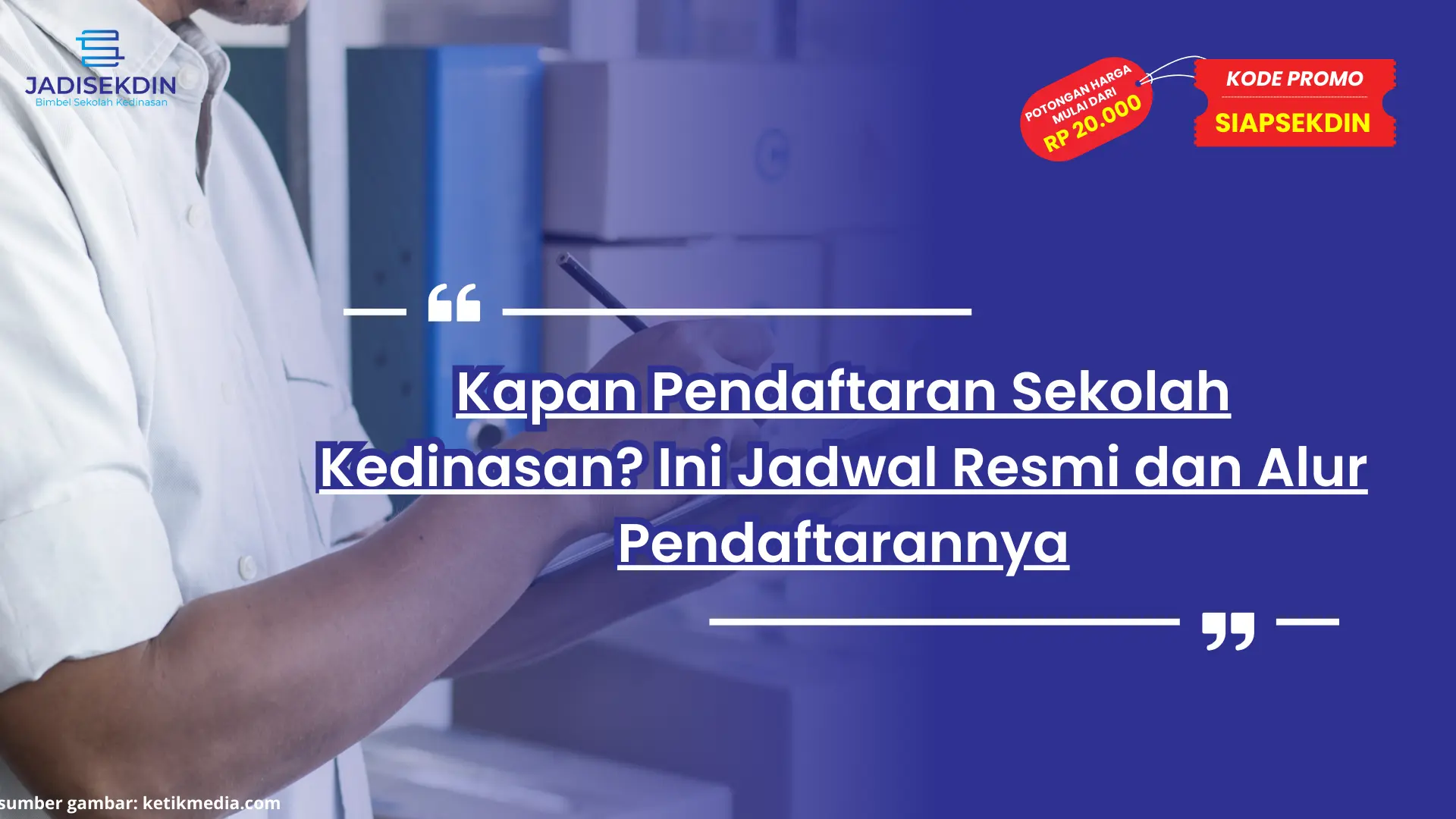 Kapan Pendaftaran Sekolah Kedinasan