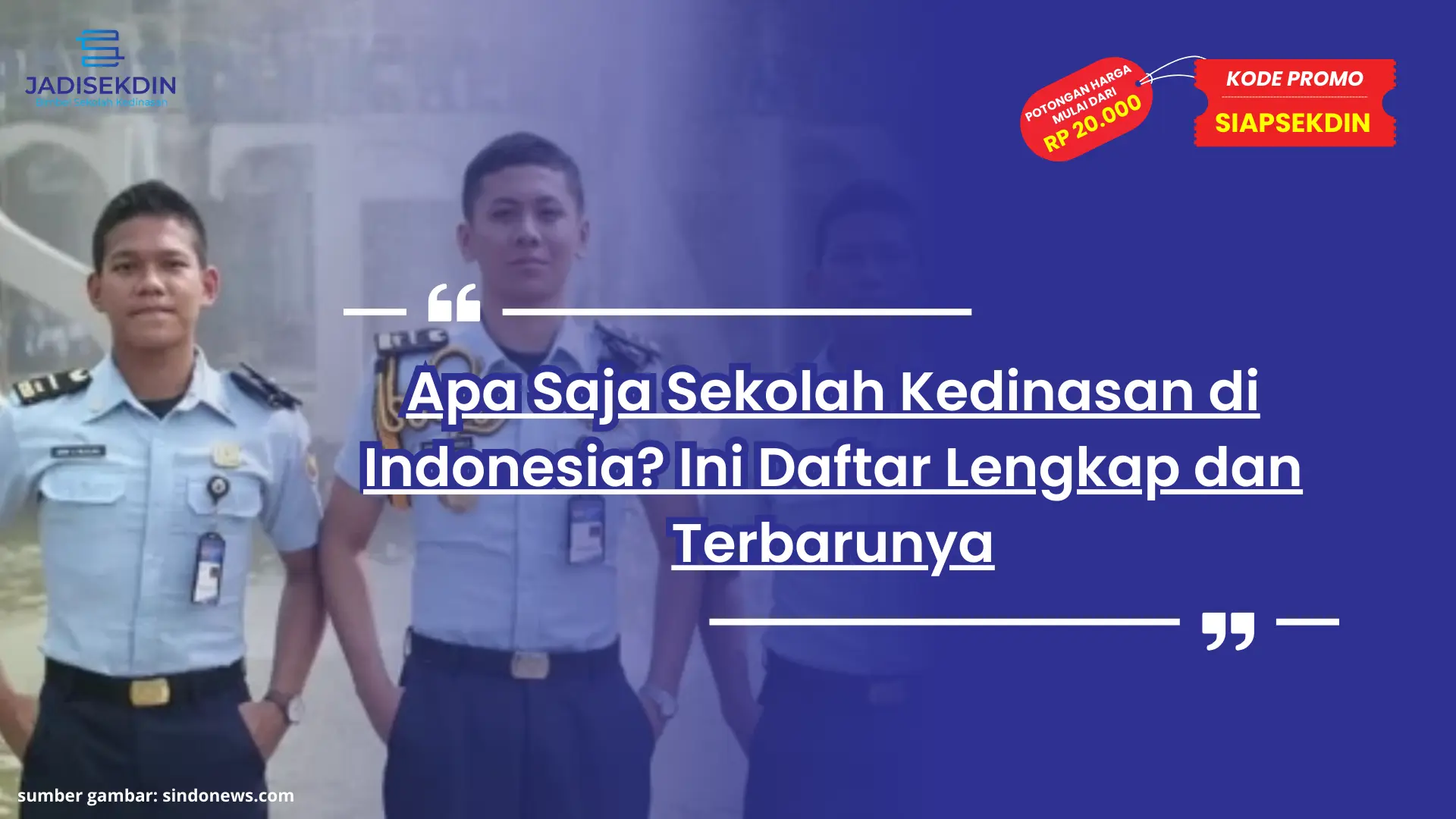 Apa Saja Sekolah Kedinasan di Indonesia