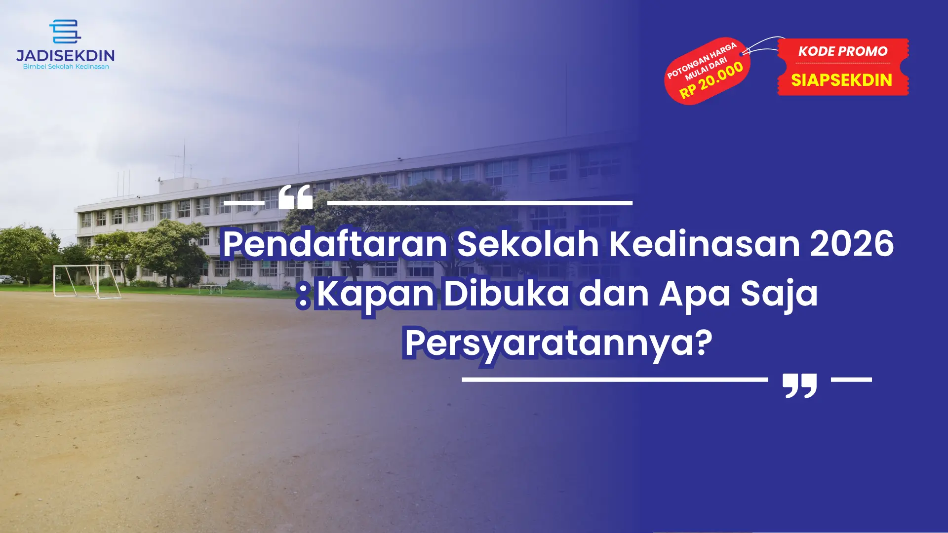 Kapan Buka Sekolah Kedinasan 2026