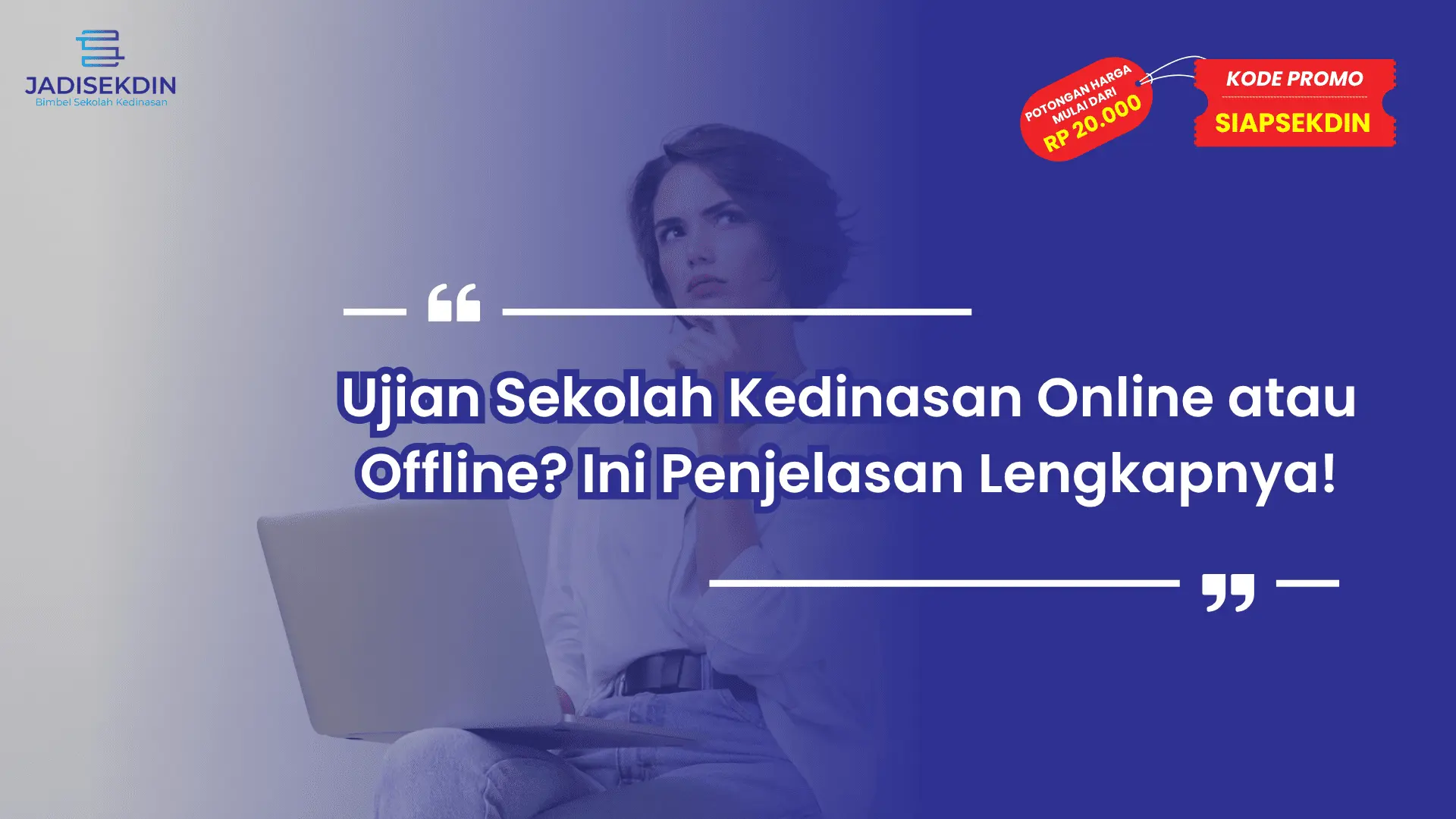 Ujian Sekolah Kedinasan Online atau Offline