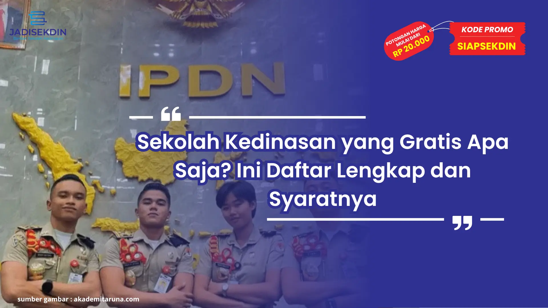Sekolah Kedinasan yang Gratis Apa Saja?