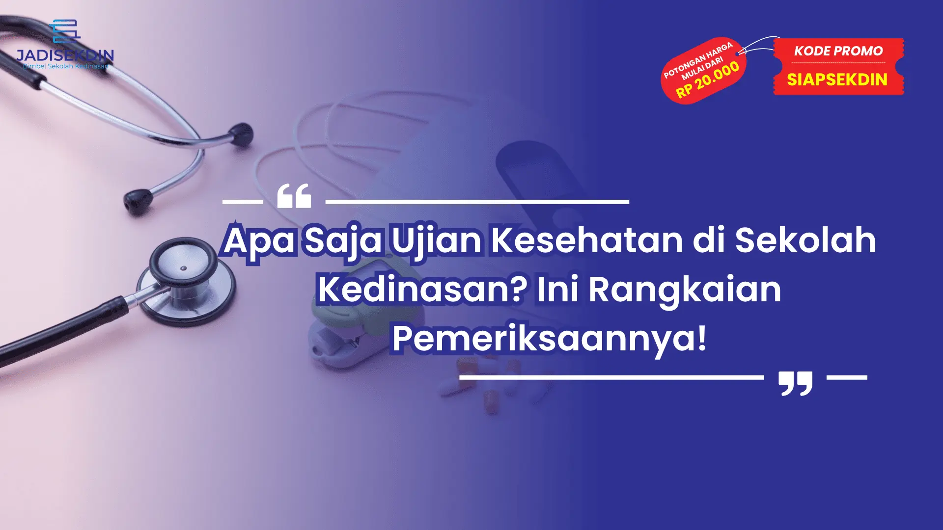 Ujian Kesehatan Sekolah Kedinasan Apa Saja