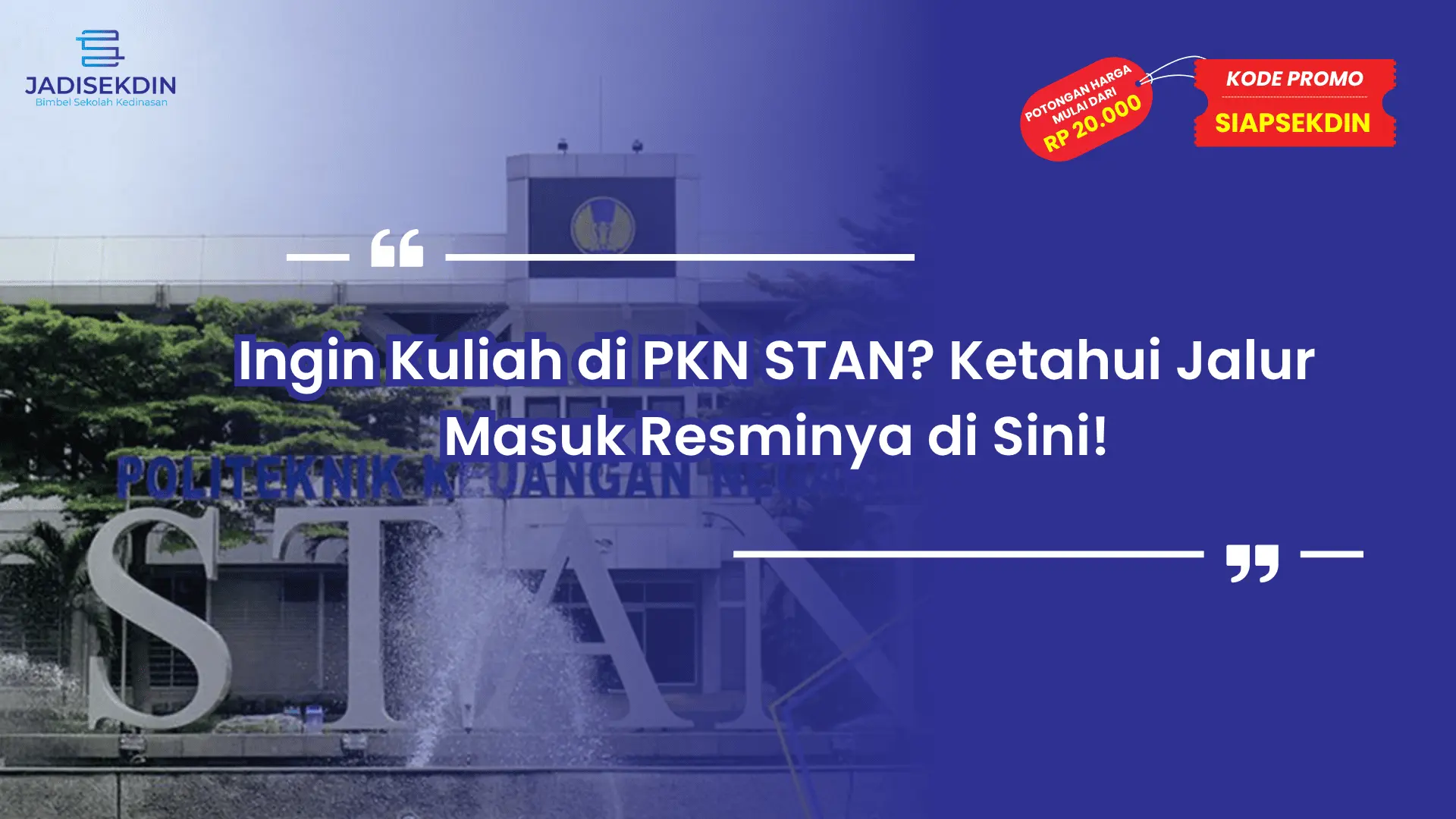 Masuk PKN STAN Lewat Jalur Apa