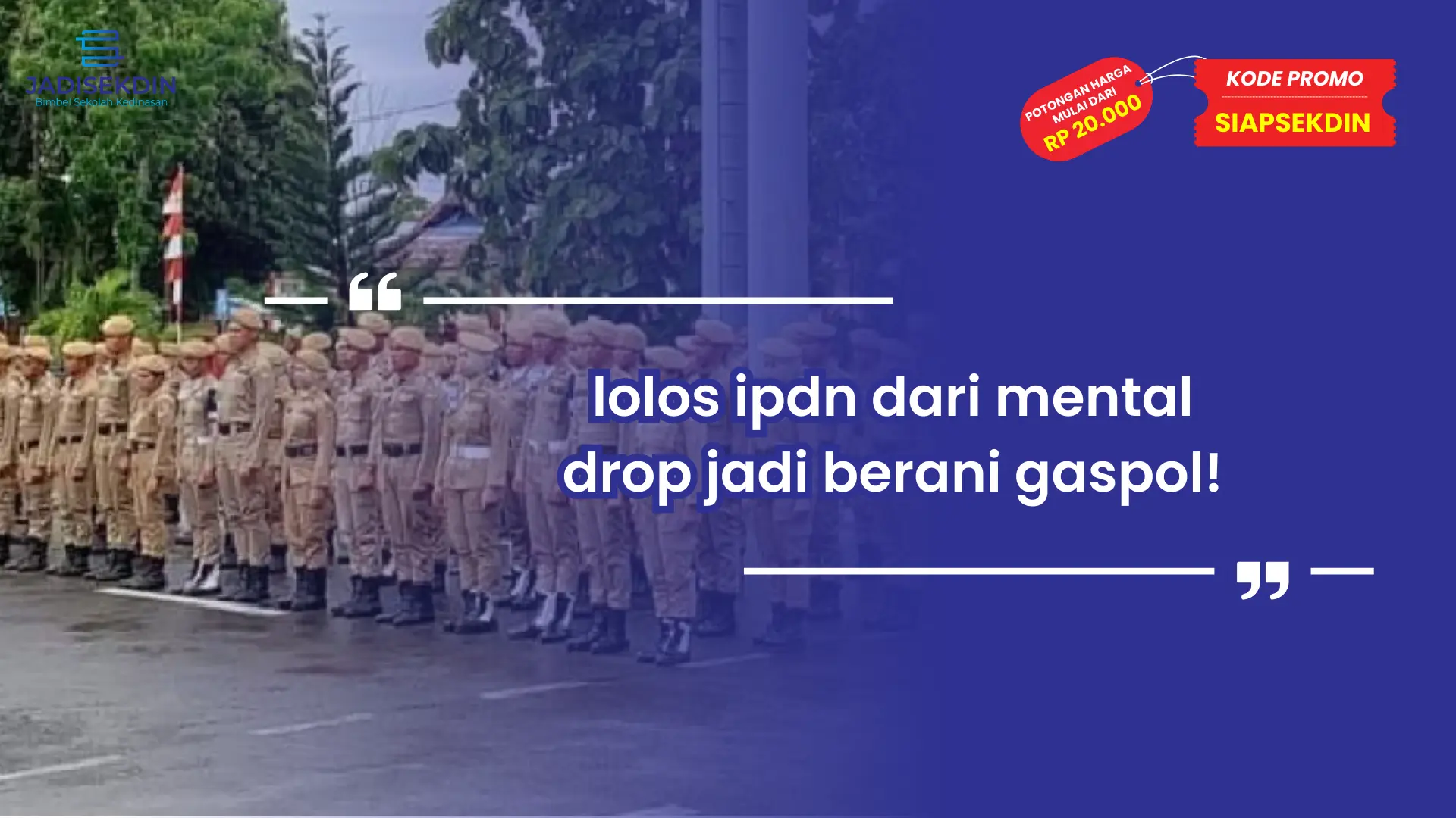 lolos ipdn dari mental drop jadi berani gaspol!