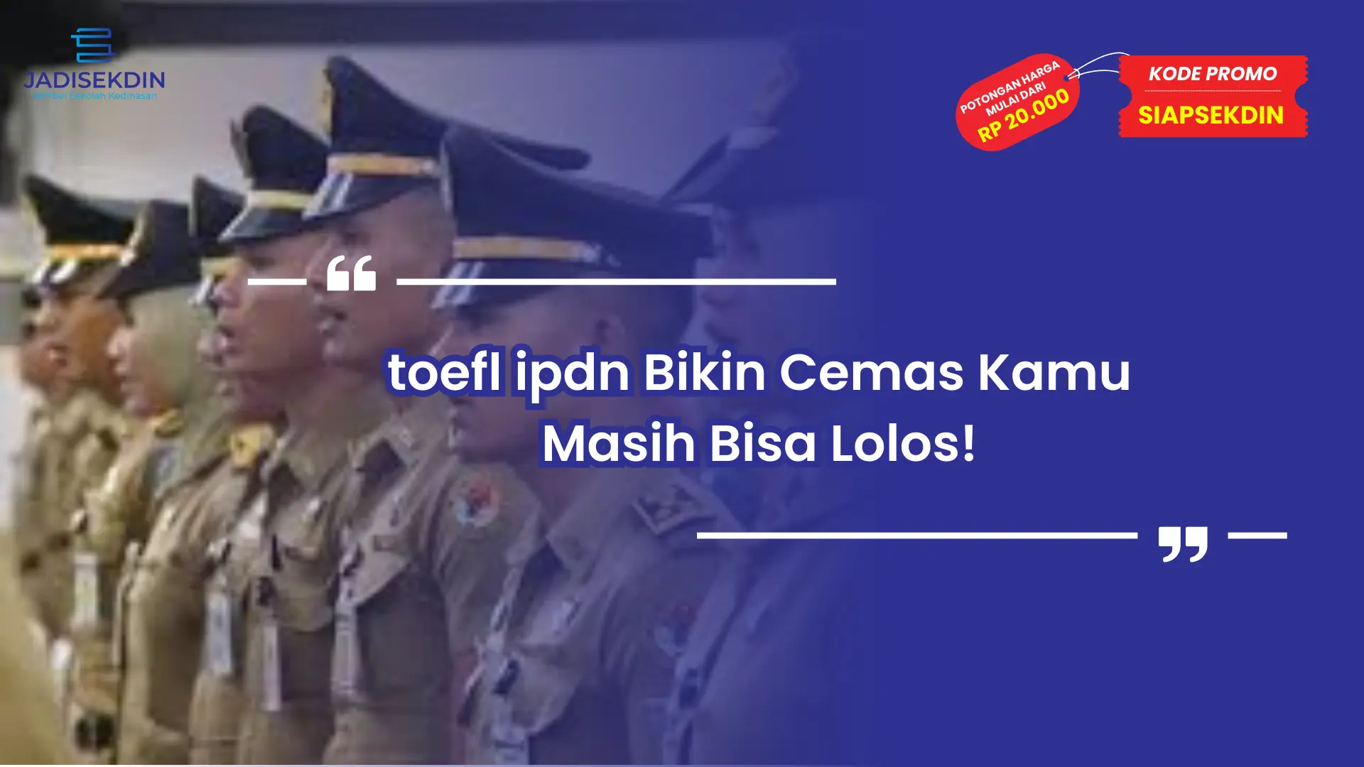 toefl ipdn Bikin Cemas Kamu Masih Bisa Lolos!