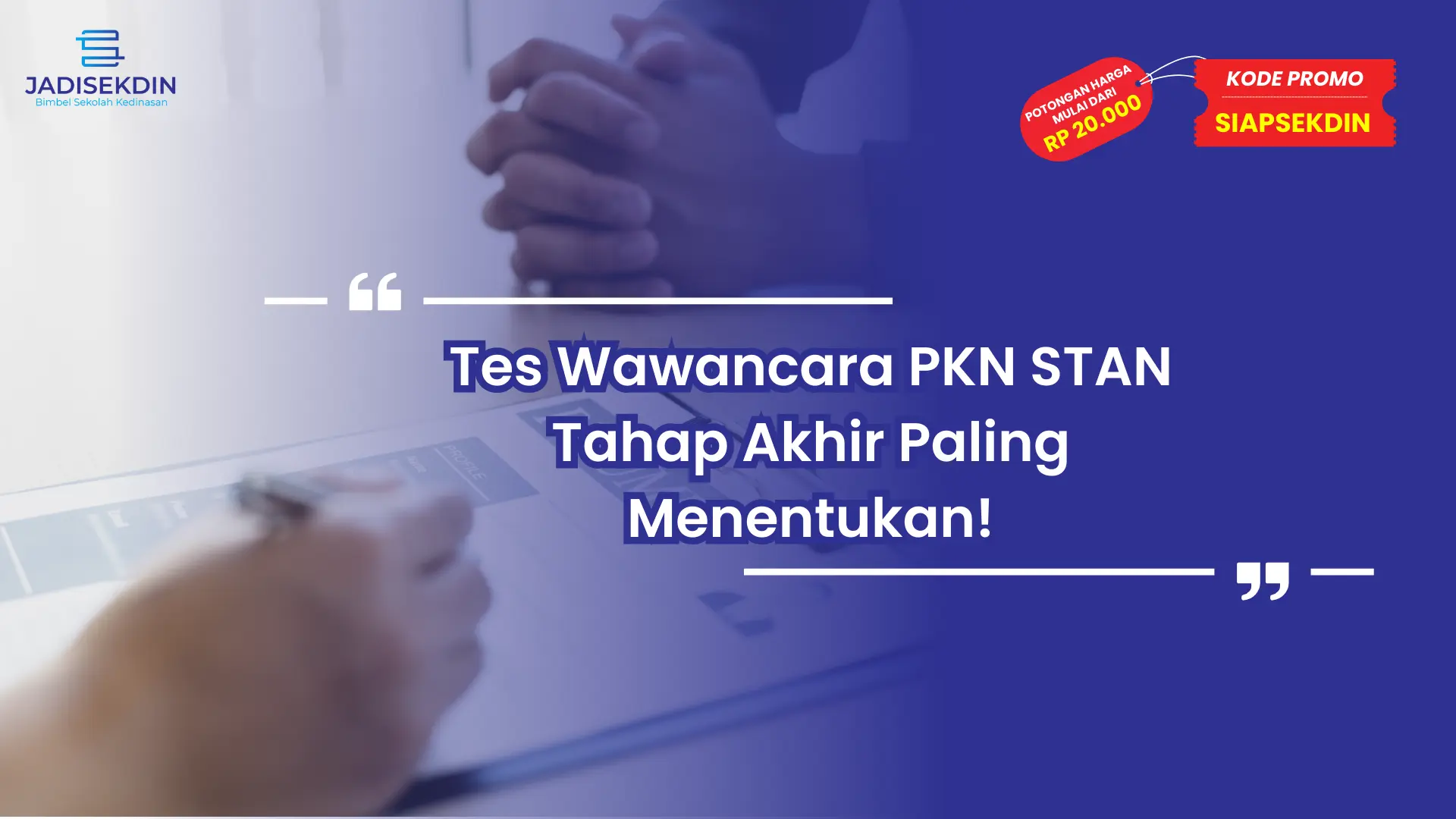 Tes Wawancara PKN STAN Tahap Akhir Paling Menentukan!