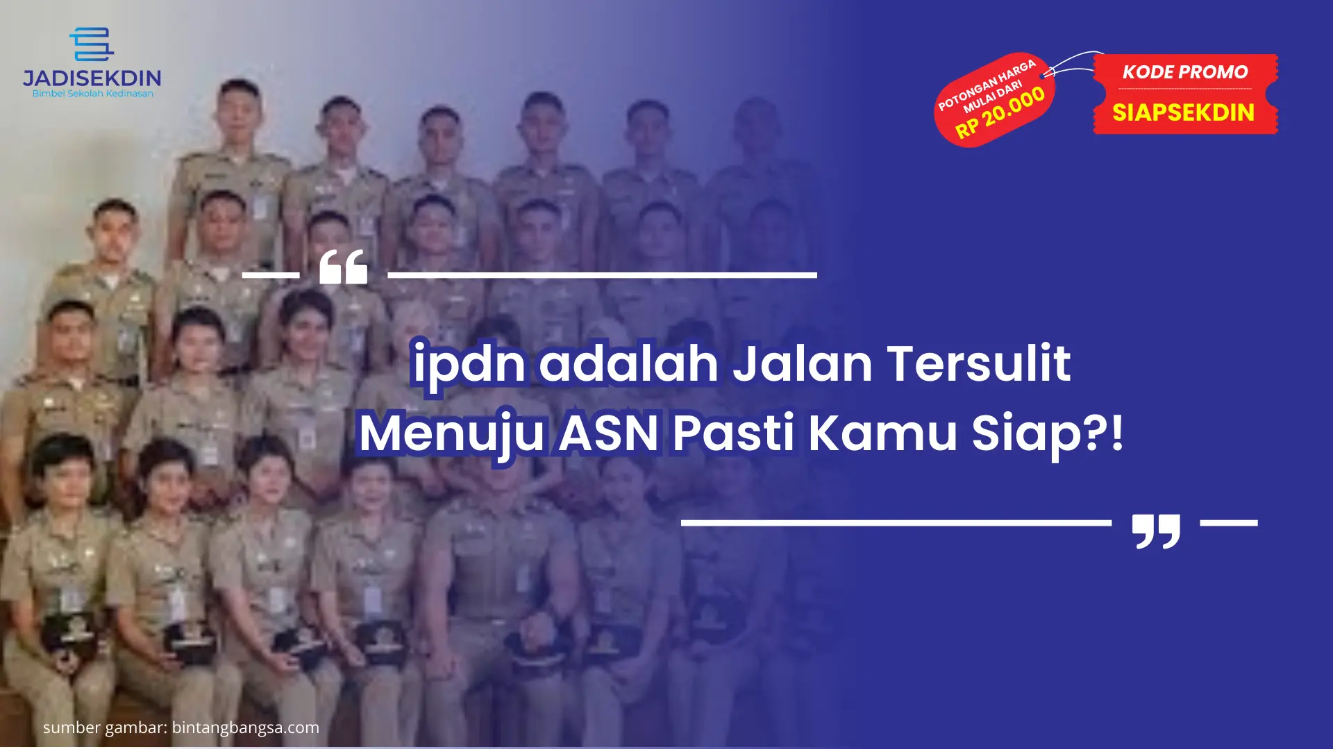 ipdn adalah Jalan Tersulit Menuju ASN Pasti Kamu Siap?!