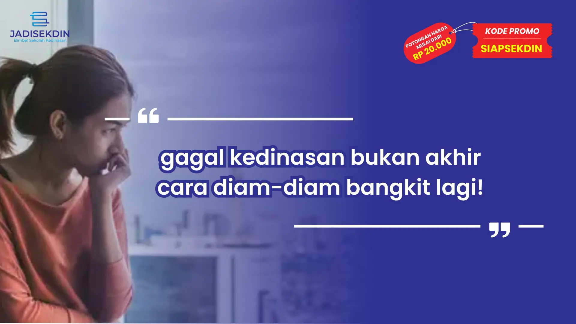 gagal kedinasan bukan akhir cara diam-diam bangkit lagi!