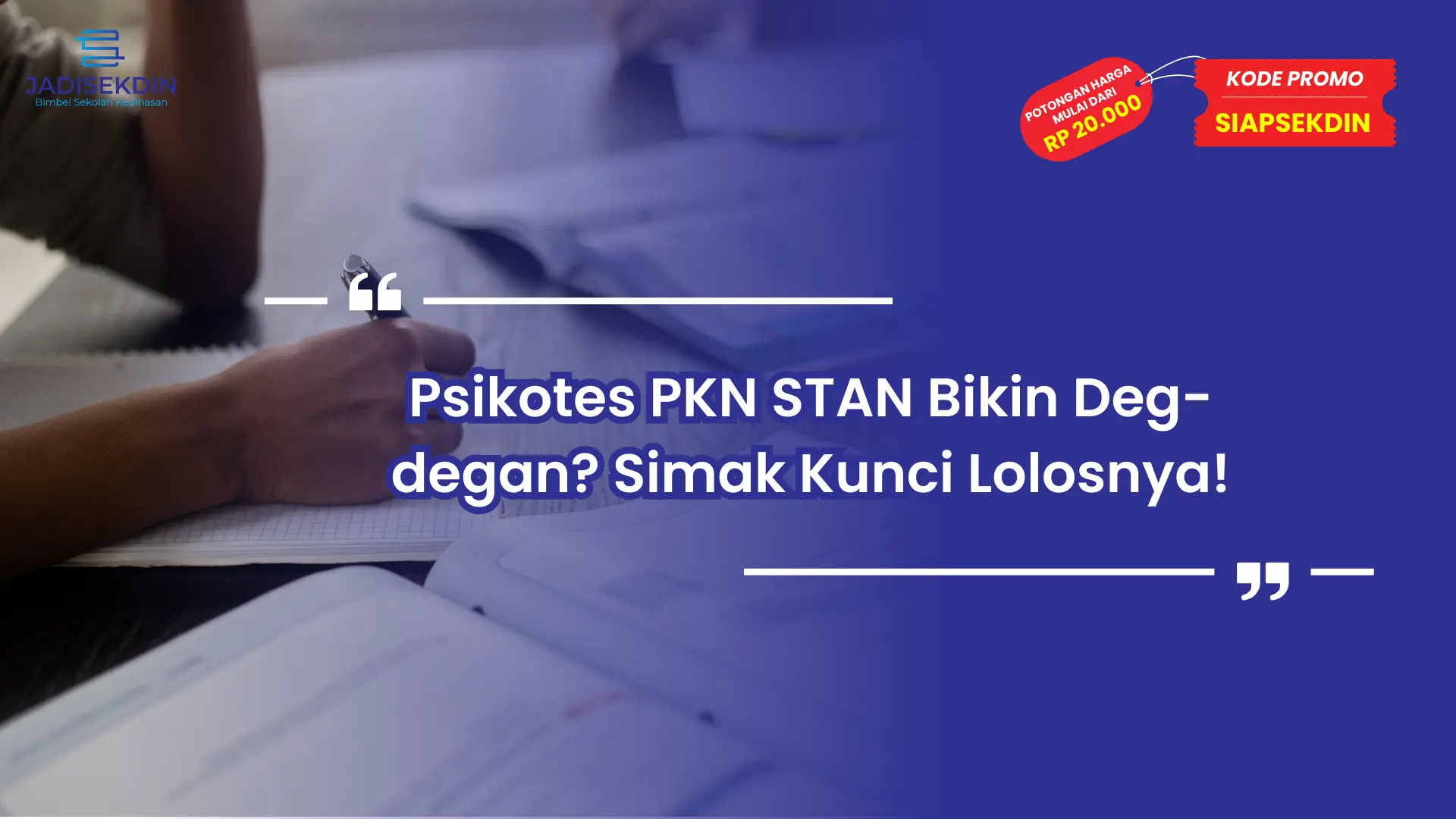 Psikotes PKN STAN Bikin Deg-degan? Simak Kunci Lolosnya!