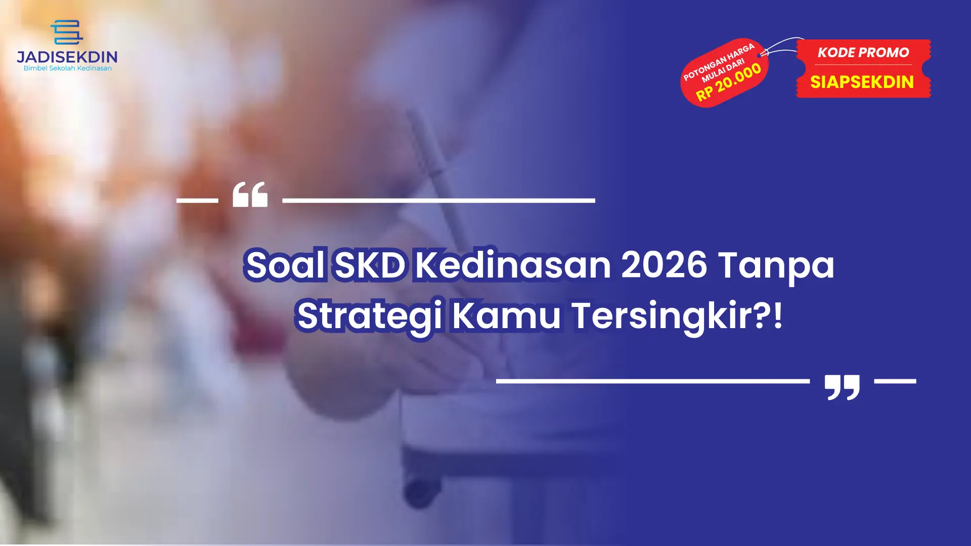 Soal SKD Kedinasan 2026 Tanpa Strategi Kamu Tersingkir?!