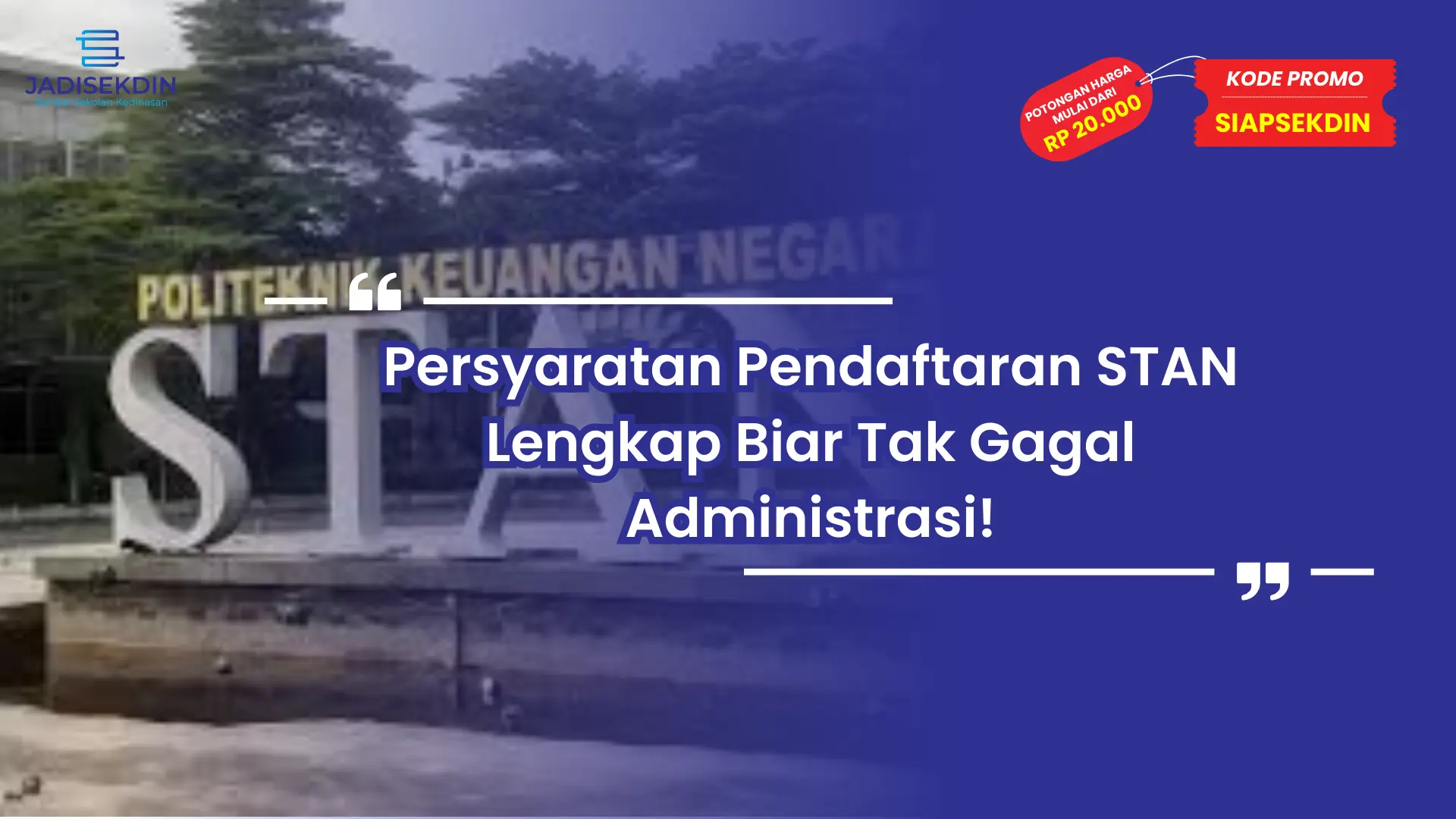 Persyaratan Pendaftaran STAN Lengkap Biar Tak Gagal Administrasi!