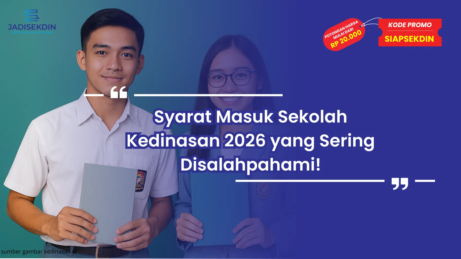Syarat Masuk Sekolah Kedinasan 2026 yang Sering Disalahpahami!