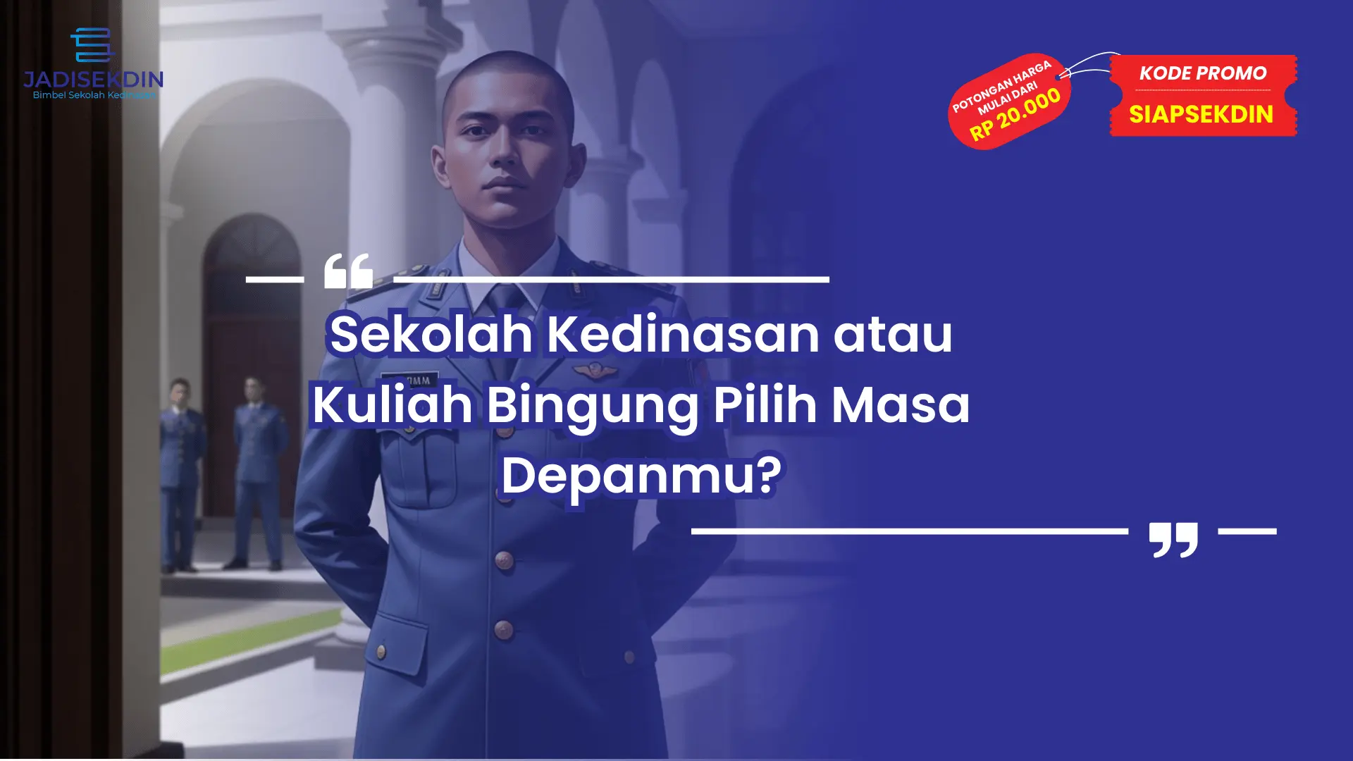 Sekolah kedinasan atau kuliah