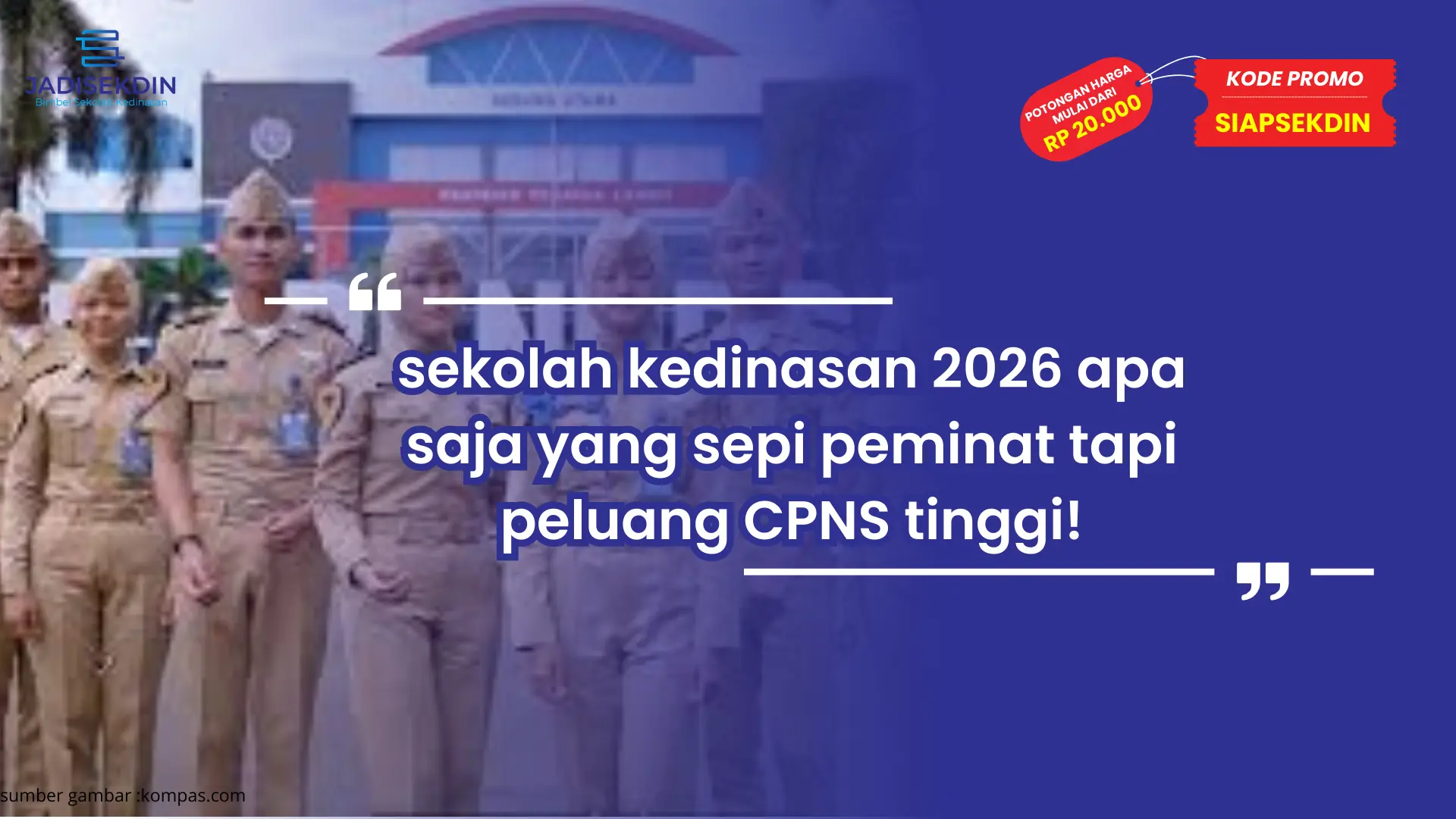 sekolah kedinasan 2026 apa saja yang sepi peminat tapi peluang CPNS tinggi!