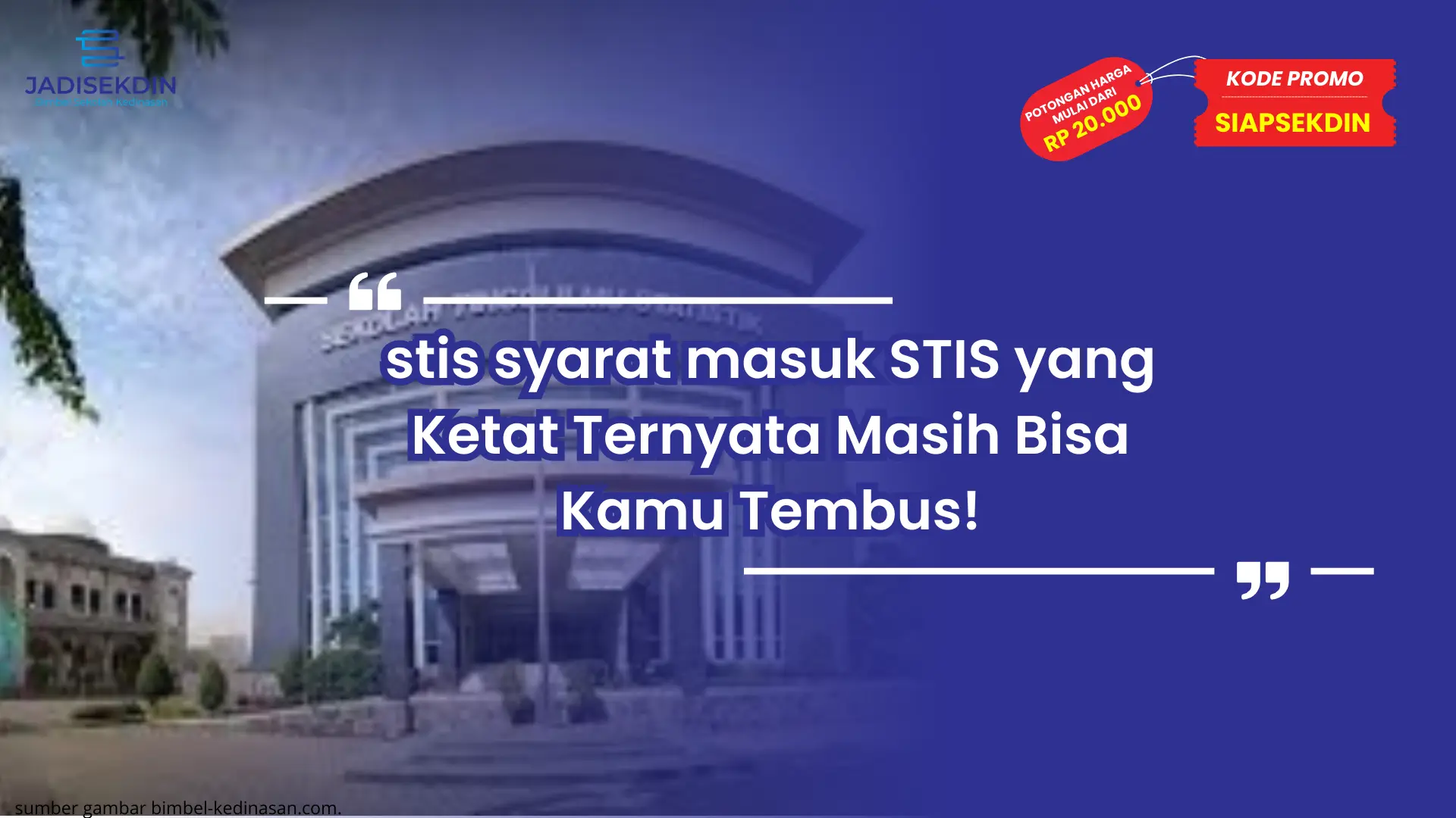 stis syarat masuk STIS yang Ketat Ternyata Masih Bisa Kamu Tembus!