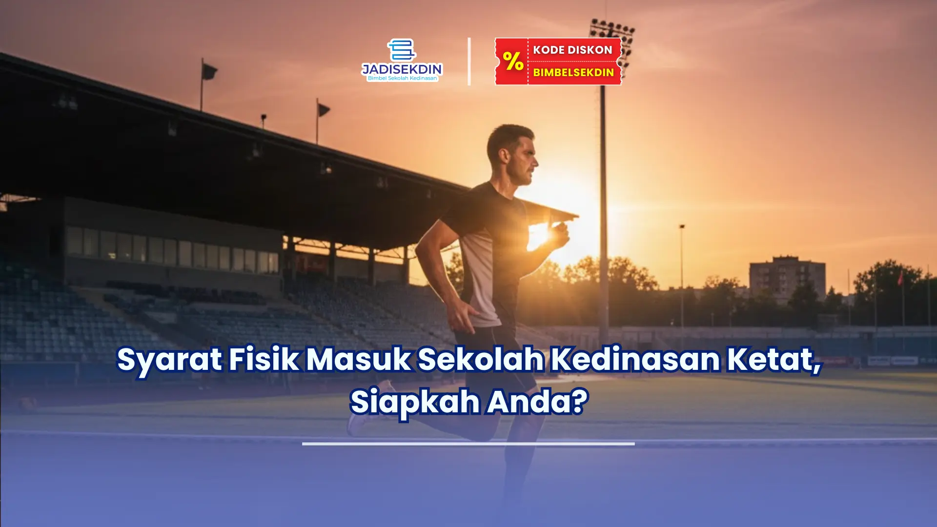 syarat fisik masuk sekolah kedinasan