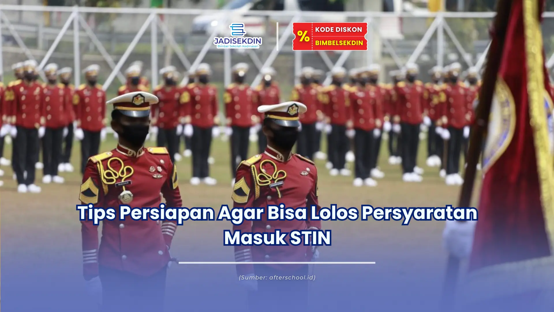 Jadisekdin.id - Tips Persiapan Agar Bisa Lolos Persyaratan Masuk STIN
