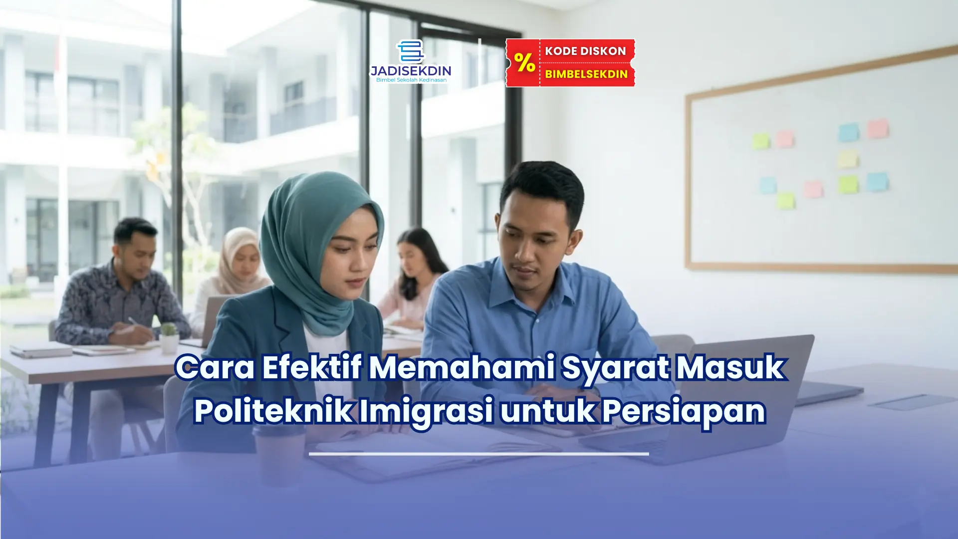 Jadisekdin.id - Cara Efektif Memahami Syarat Masuk Politeknik Imigrasi untuk Persiapan