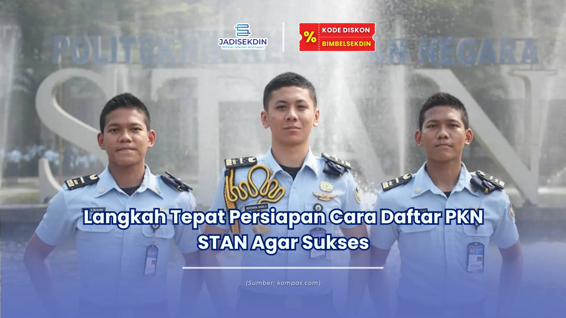 Jadisekdin.id - Langkah Tepat Persiapan Cara Daftar PKN STAN Agar Sukses