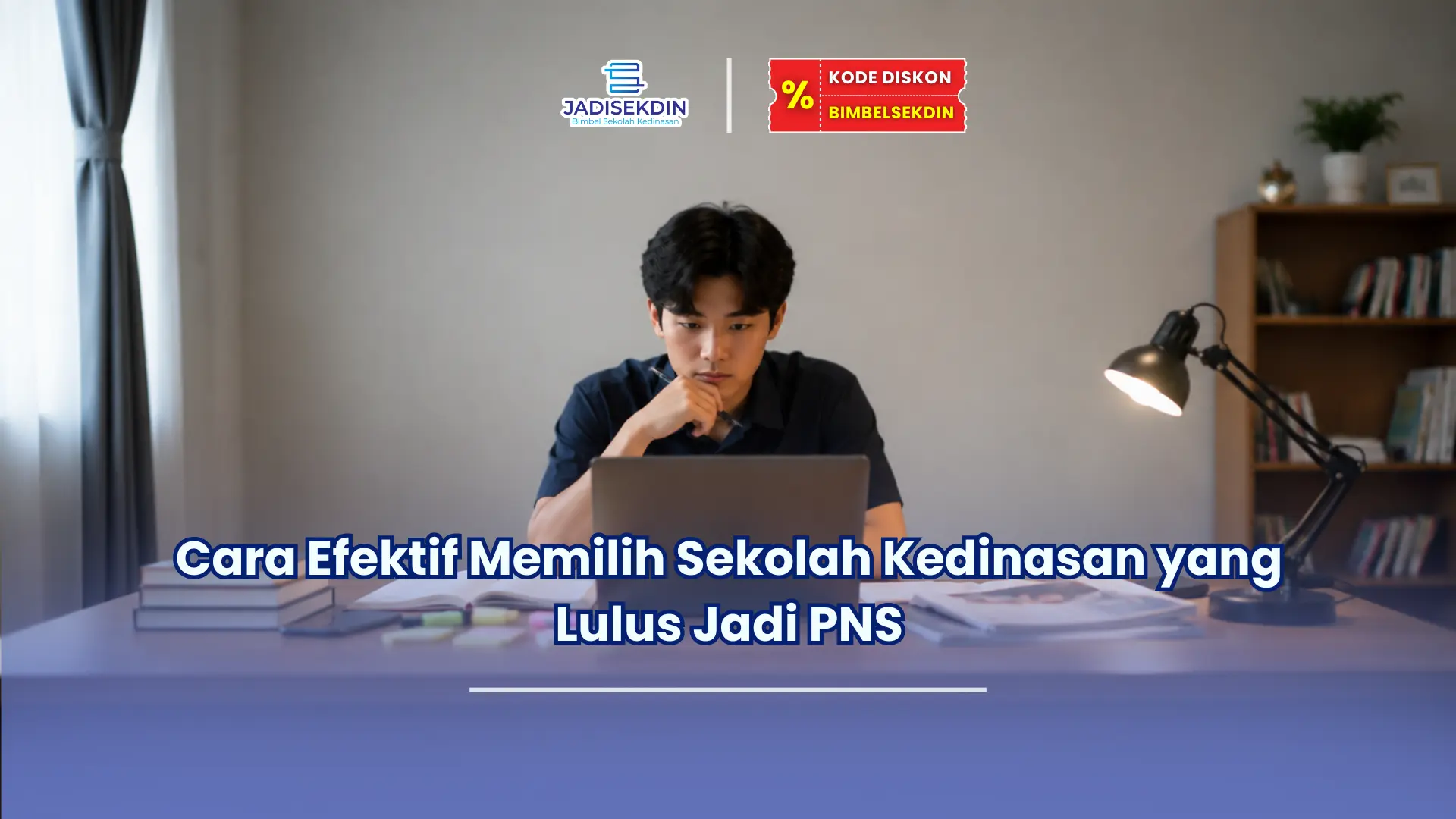 Jadisekdin.id - Cara Efektif Memilih Sekolah Kedinasan yang Lulus Jadi PNS