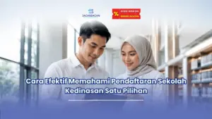 Jadisekdin.id - Cara Efektif Memahami Pendaftaran Sekolah Kedinasan Satu Pilihan
