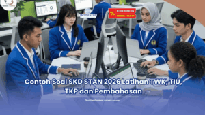 Contoh Soal SKD STAN 2026 Latihan TWK, TIU, TKP dan Pembahasan