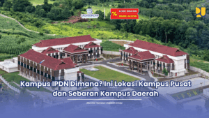 Kampus IPDN Dimana Ini Lokasi Kampus Pusat dan Sebaran Kampus Daerah
