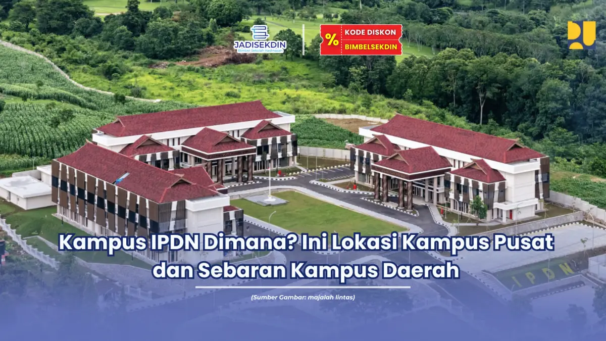 Kampus IPDN Dimana Ini Lokasi Kampus Pusat dan Sebaran Kampus Daerah