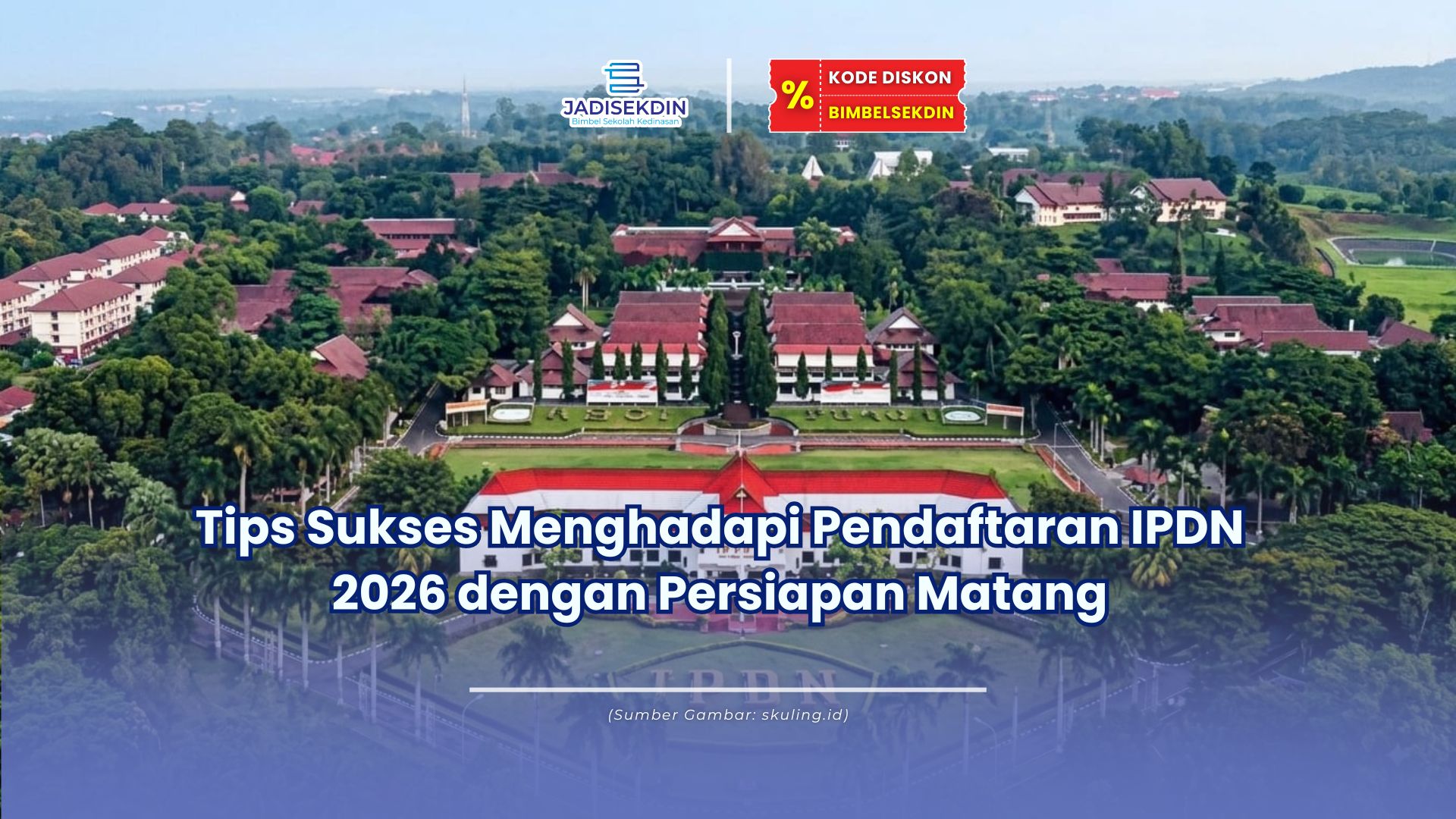 Tips Sukses Menghadapi Pendaftaran IPDN 2026 dengan Persiapan Matang