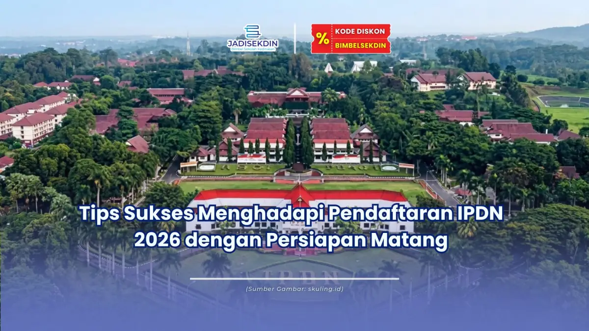 Tips Sukses Menghadapi Pendaftaran IPDN 2026 dengan Persiapan Matang
