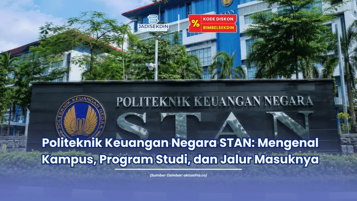 Politeknik Keuangan Negara STAN Mengenal Kampus, Program Studi, dan Jalur Masuknya