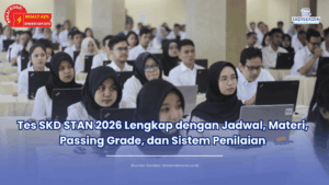 Tes SKD STAN 2026 Lengkap dengan Jadwal, Materi, Passing Grade, dan Sistem Penilaian