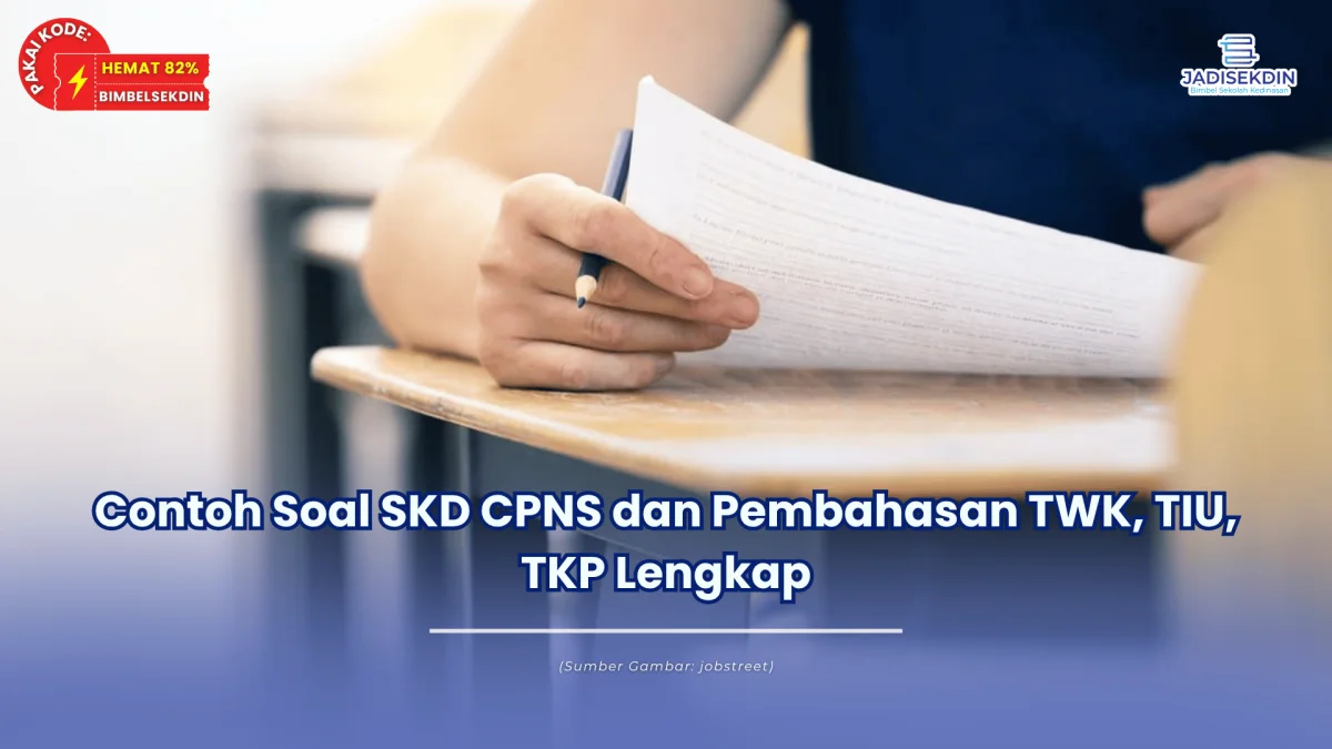 Contoh Soal SKD CPNS dan Pembahasan TWK, TIU, TKP Lengkap