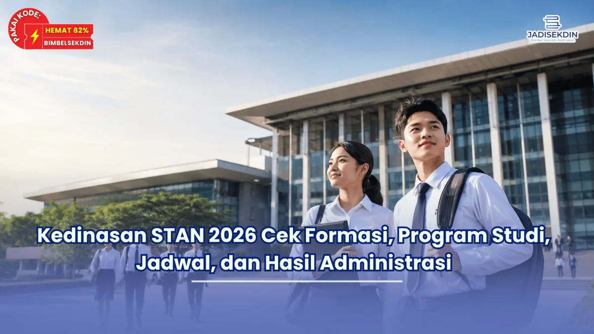 Kedinasan STAN 2026 Cek Formasi, Program Studi, Jadwal, dan Hasil Administrasi