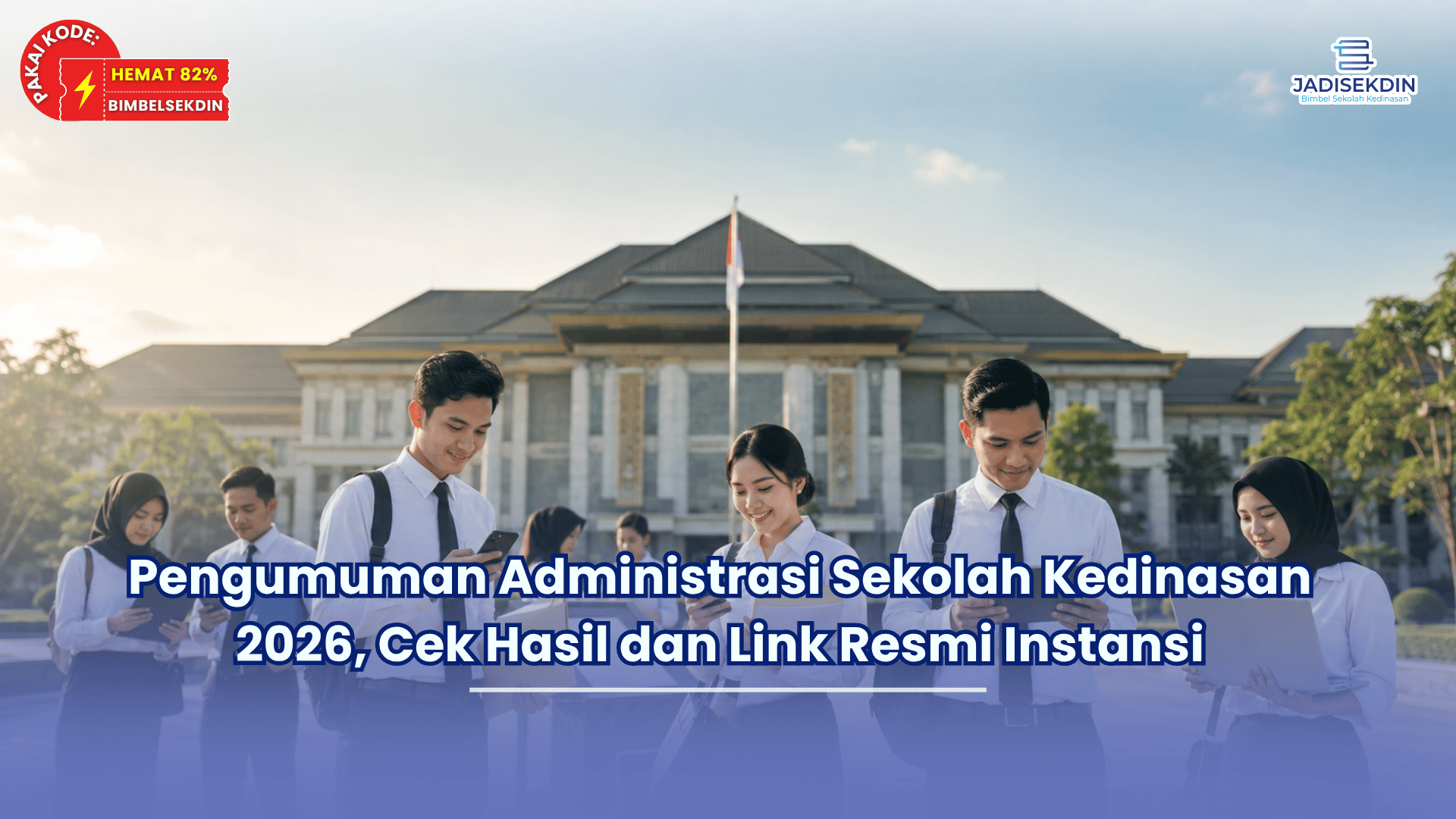 Pengumuman Administrasi Sekolah Kedinasan 2026, Cek Hasil dan Link Resmi Instansi