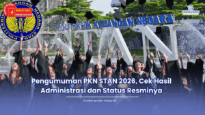 Pengumuman PKN STAN 2026, Cek Hasil Administrasi dan Status Resminya