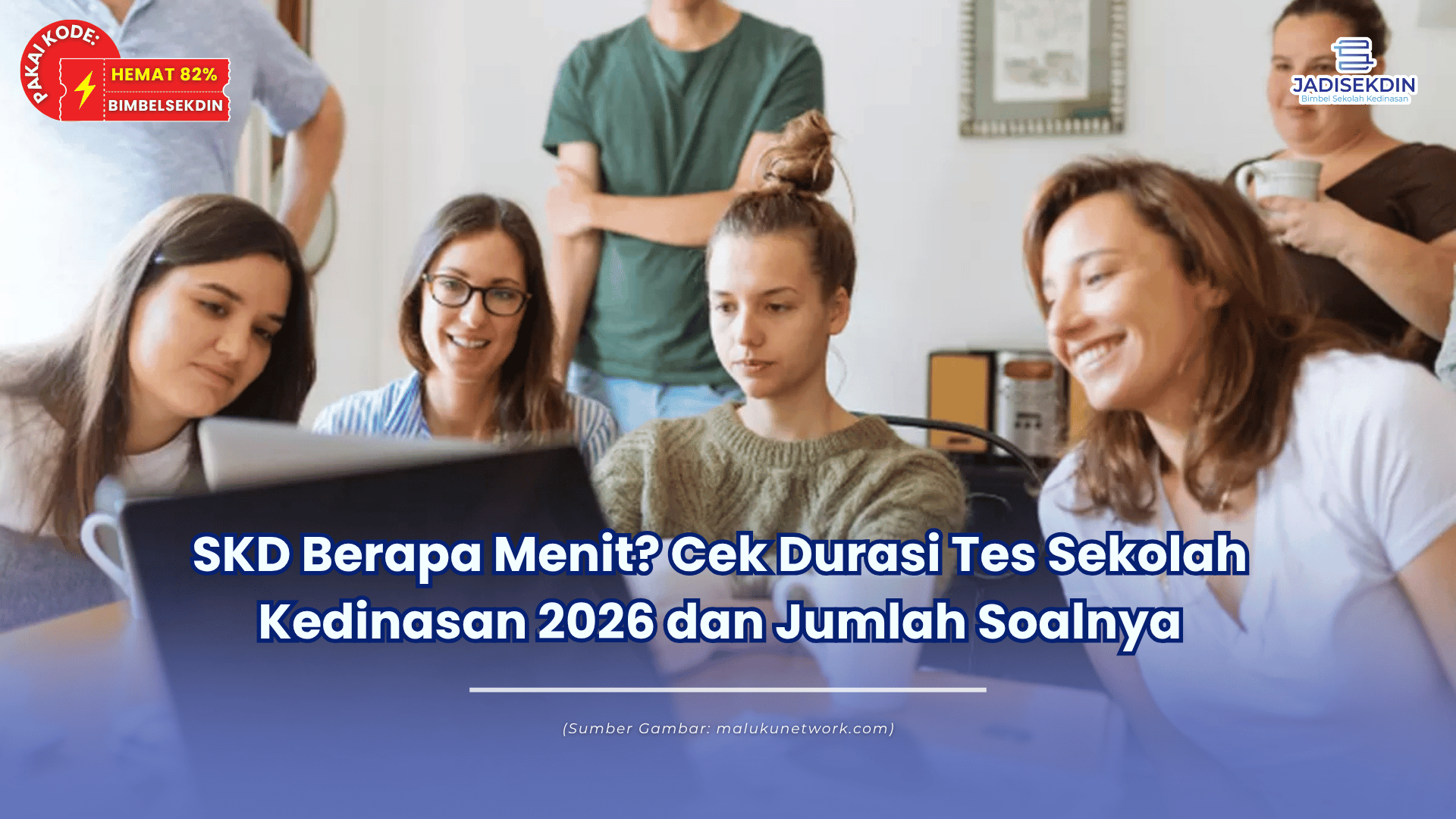 SKD Berapa Menit? Cek Durasi Tes Sekolah Kedinasan 2026 dan Jumlah Soalnya