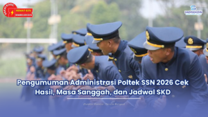 pengumuman administrasi poltek ssn