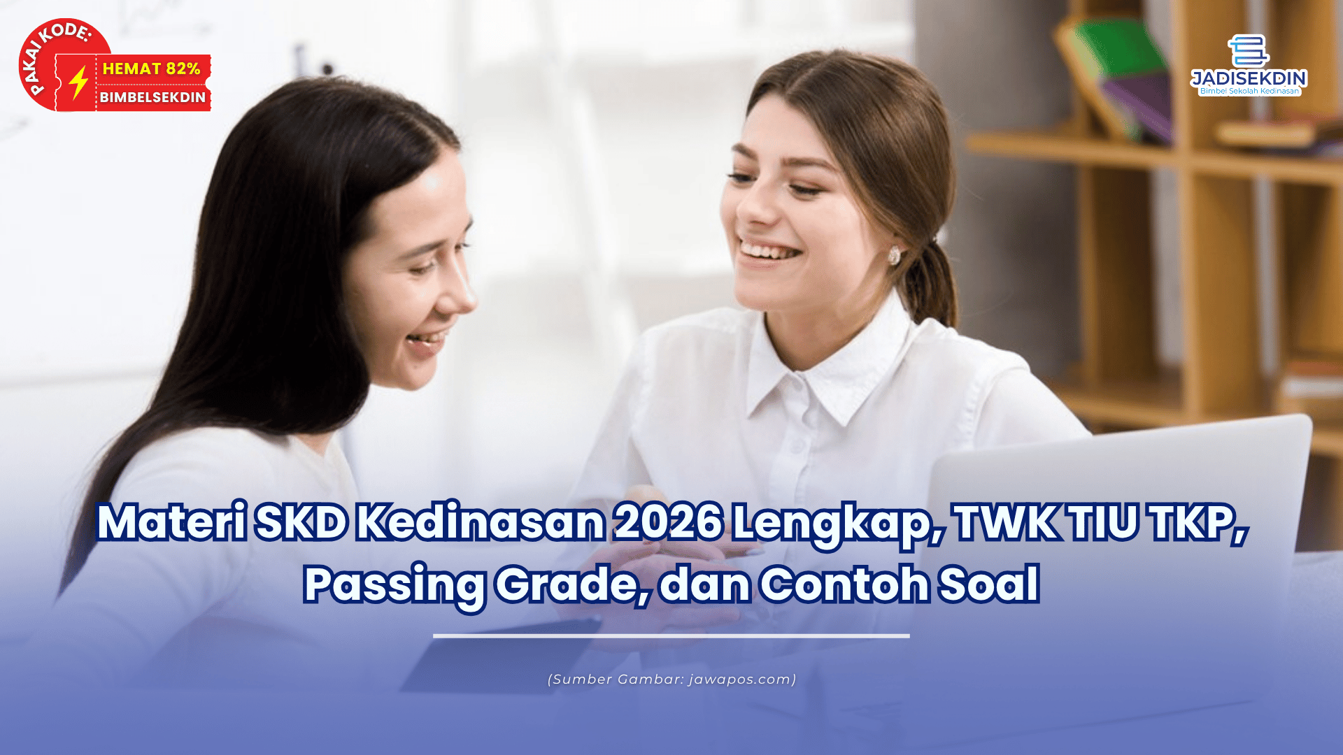 Materi SKD Kedinasan 2026 Lengkap, TWK TIU TKP, Passing Grade, dan Contoh Soal