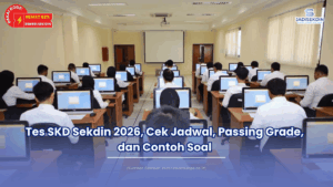 Tes SKD Sekdin 2026, Cek Jadwal, Passing Grade, dan Contoh Soal