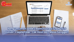 Pengumuman Seleksi Administrasi STAN 2026 Keluar 3 September, Cek Hasil dan Masa Sanggah