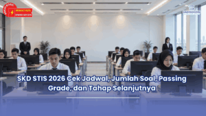 SKD STIS 2026 Cek Jadwal, Jumlah Soal, Passing Grade, dan Tahap Selanjutnya