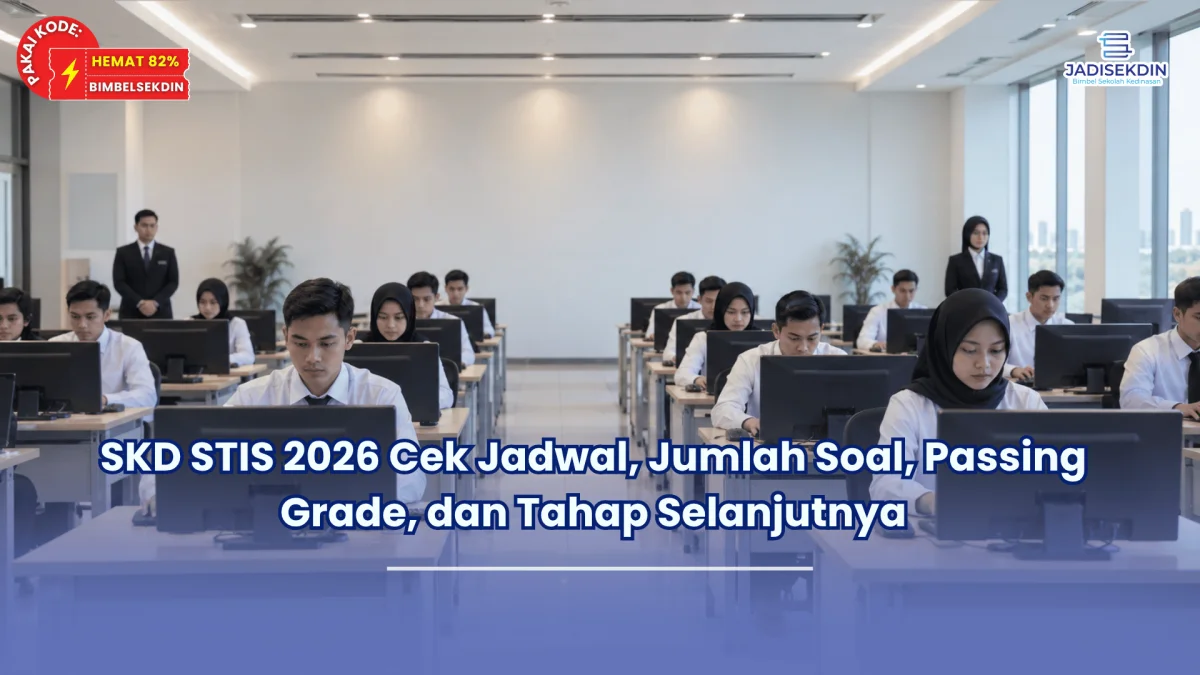 SKD STIS 2026 Cek Jadwal, Jumlah Soal, Passing Grade, dan Tahap Selanjutnya