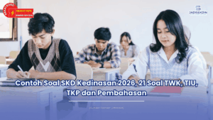 Contoh Soal SKD Kedinasan 2026, 21 Soal TWK, TIU, TKP dan Pembahasan