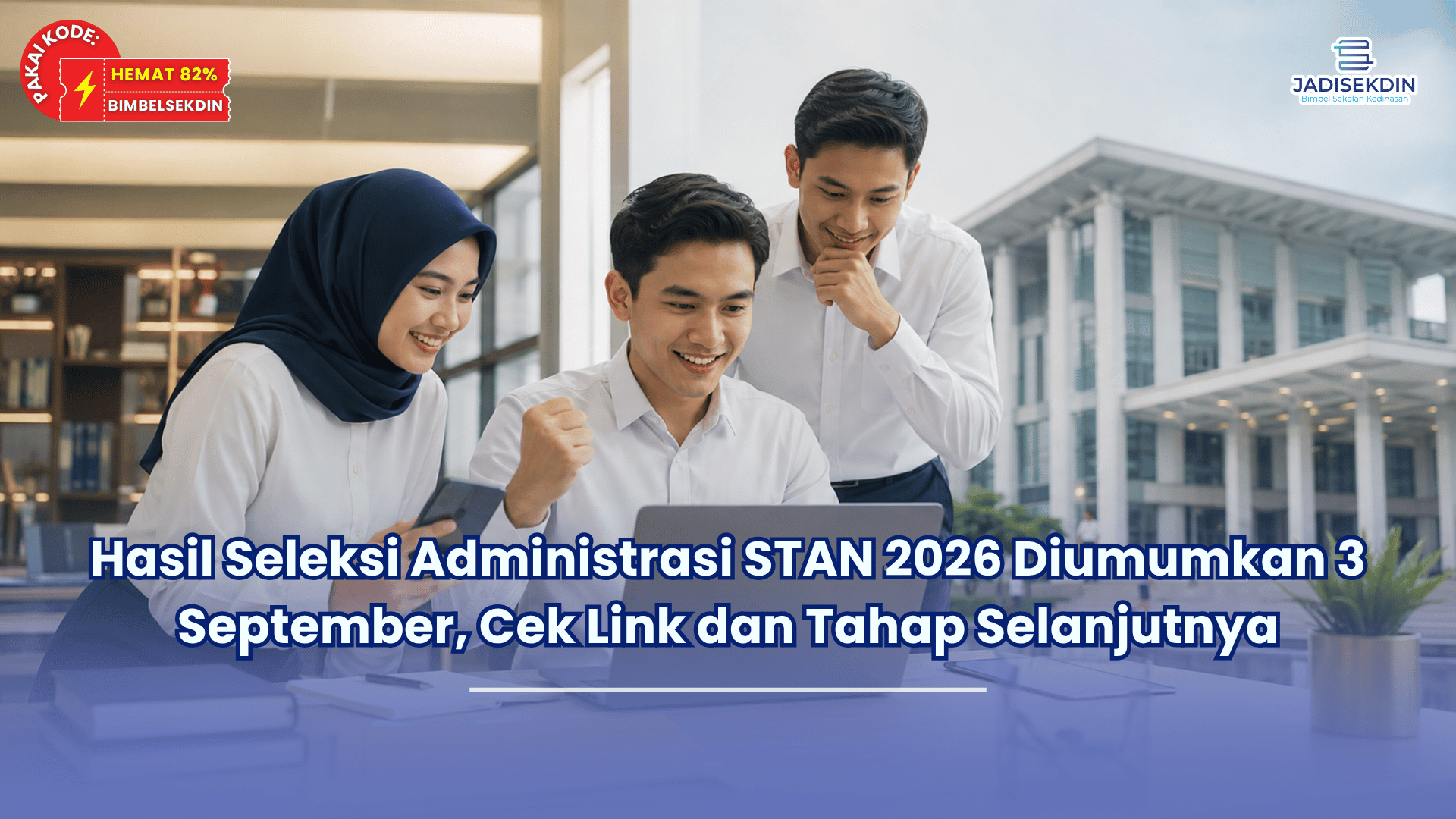 Hasil Seleksi Administrasi STAN 2026 Diumumkan 3 September, Cek Link dan Tahap Selanjutnya