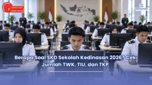 Berapa Soal SKD Sekolah Kedinasan 2026? Cek Jumlah TWK, TIU, dan TKP