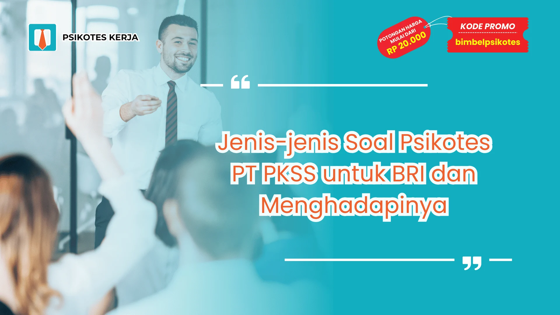 Jenis-jenis Soal Psikotes PT PKSS untuk BRI
