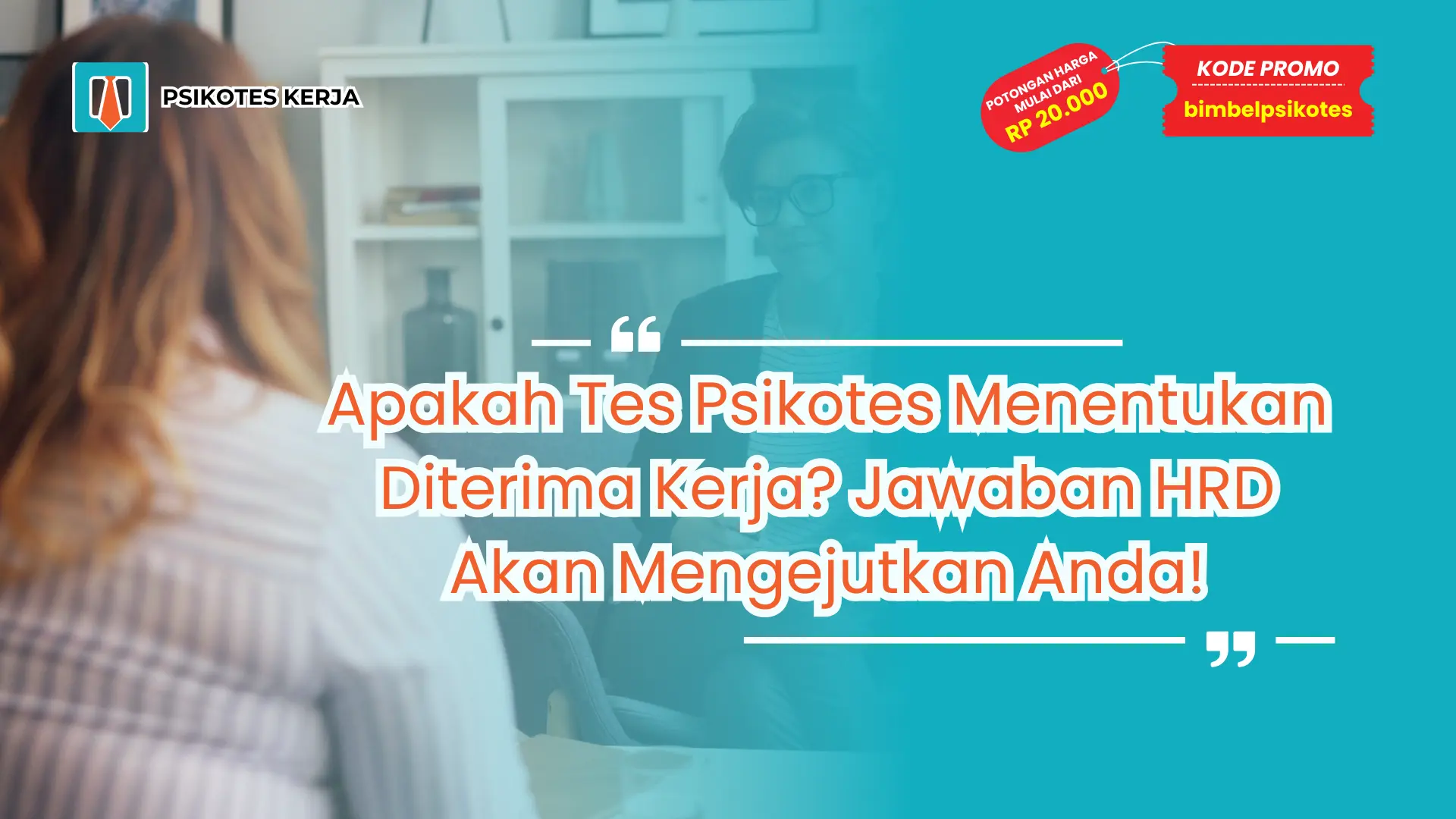 Apakah Tes Psikotes Menentukan Diterima Kerja